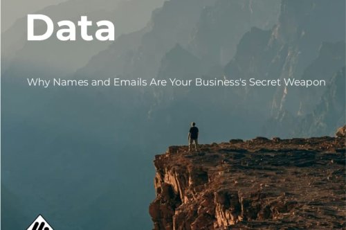 Why Names and Emails Are Your Business's Secret Weapon